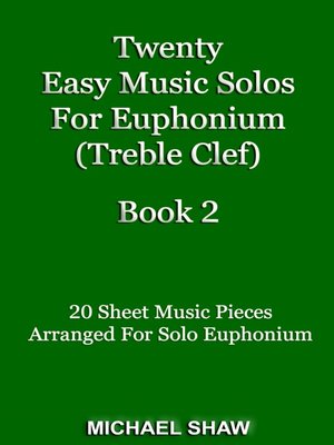 cover image of Twenty Easy Music Solos For Euphonium (Treble Clef) Book 2